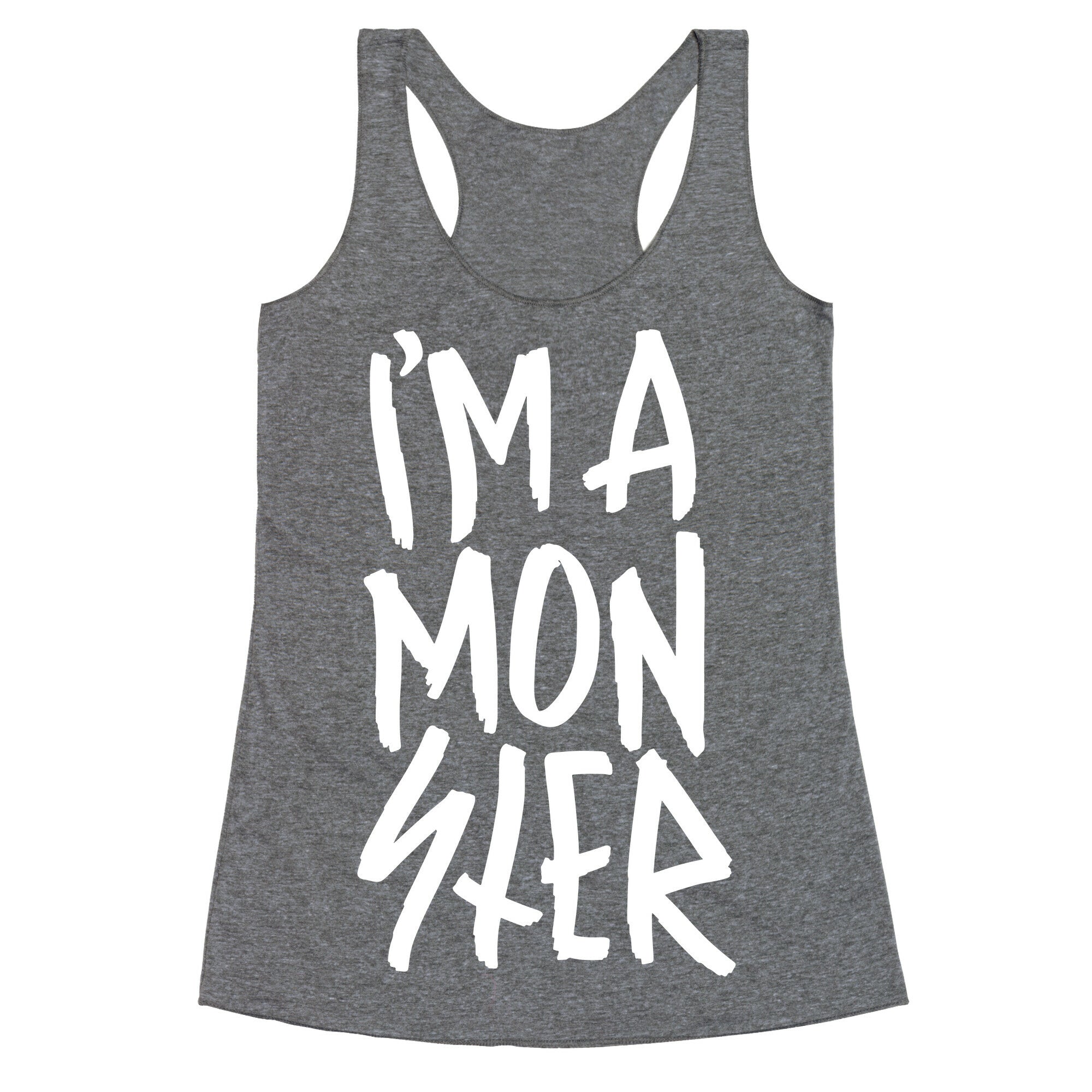 I'm A Monster Racerback Tank